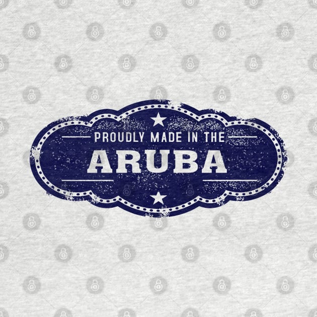 Proudly made in the Aruba by fistfulofwisdom